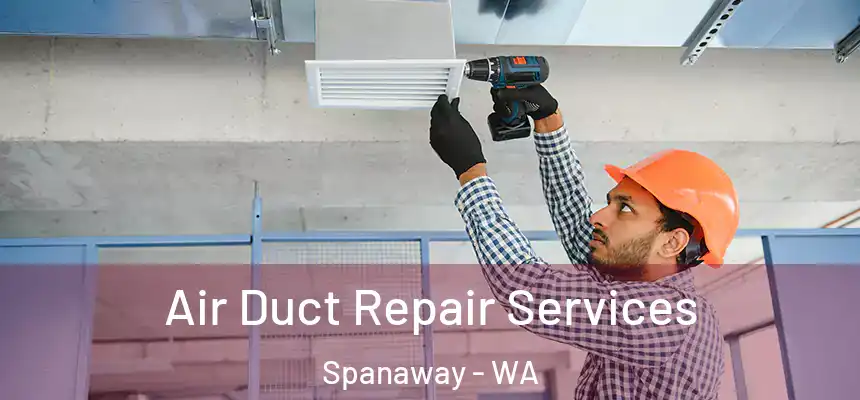  Air Duct Repair Services Spanaway - WA
