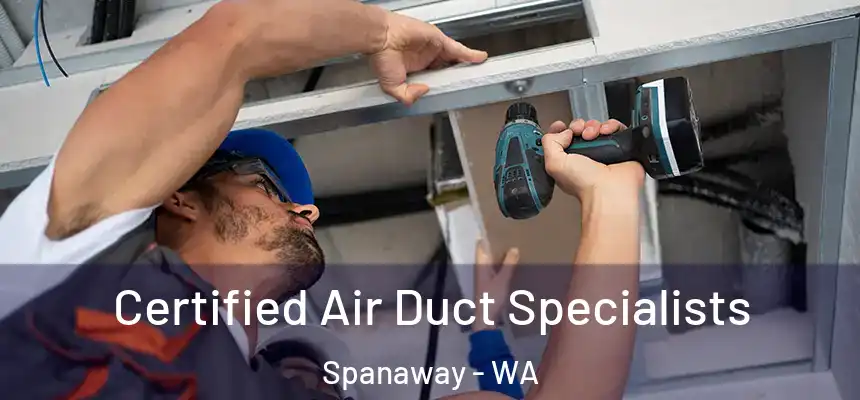  Certified Air Duct Specialists Spanaway - WA