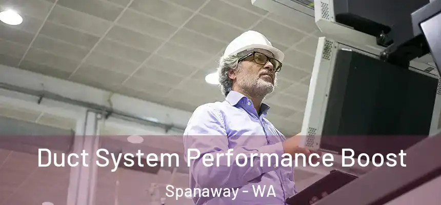  Duct System Performance Boost Spanaway - WA