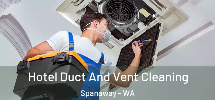  Hotel Duct And Vent Cleaning Spanaway - WA