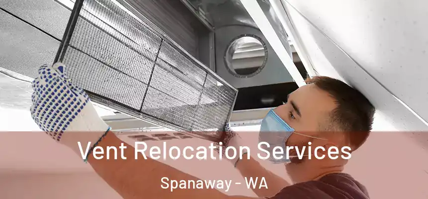  Vent Relocation Services Spanaway - WA
