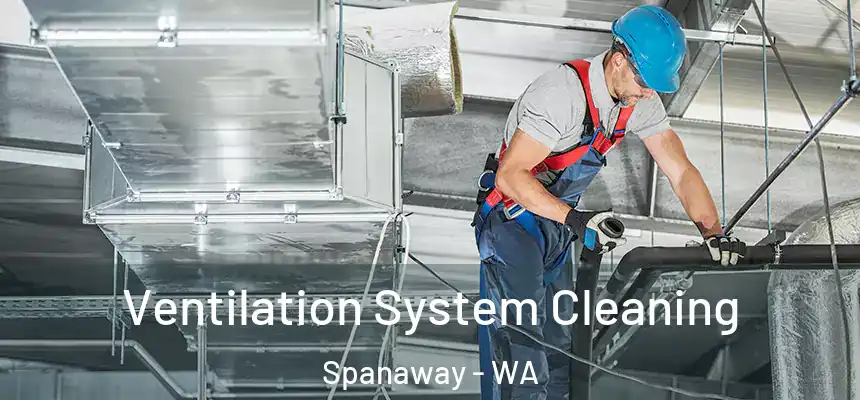  Ventilation System Cleaning Spanaway - WA